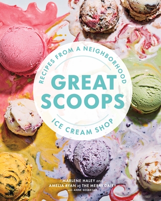Great Scoops: Recipes from a Neighborhood Ice Cream Shop Cover Image