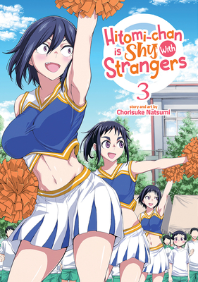 Hitomi-chan is Shy With Strangers Vol. 3 By Chorisuke Natsumi Cover Image