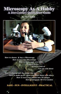 Microscopy As A Hobby. A 21st Century Quick Start Guide By Mol Smith Cover Image