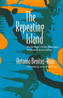 The Repeating Island: The Caribbean and the Postmodern Perspective (Post-Contemporary Interventions) Cover Image