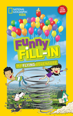 National Geographic Kids Funny Fill-in: My Flying Adventure (NG Kids Funny Fill In)