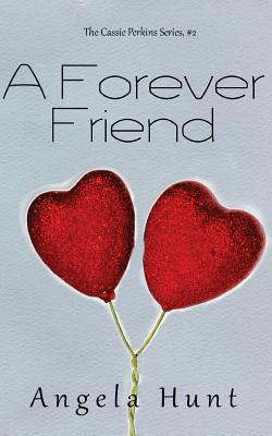 A Forever Friend By Angela Hunt Cover Image