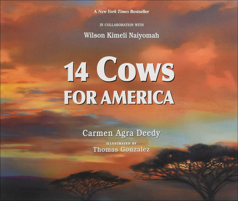 14 Cows for America By Carmen Agra Deedy, Wilson Kimeli Naiyomah, Thomas Gonzaalez Cover Image