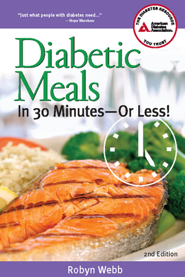 Diabetic Meals in 30 Minutes?or Less! By Robyn Webb Cover Image
