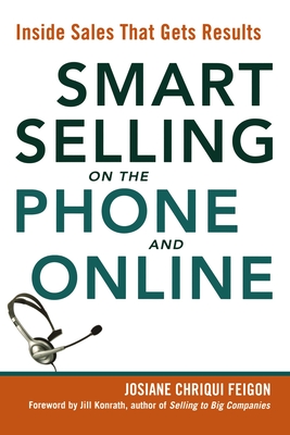 Smart Selling on the Phone and Online: Inside Sales That Gets Results By Josiane Feigon Cover Image
