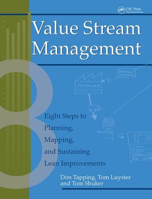 Value Stream Management: Eight Steps to Planning, Mapping, and Sustaining Lean Improvements Cover Image