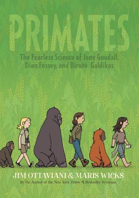 Primates: The Fearless Science of Jane Goodall, Dian Fossey, and Biruté Galdikas Cover Image