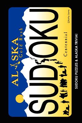 Alaskan Artists Series: Gold Rush Sudoku! By Cheryl L. Kirk, Kathy Sarns (Illustrator) Cover Image