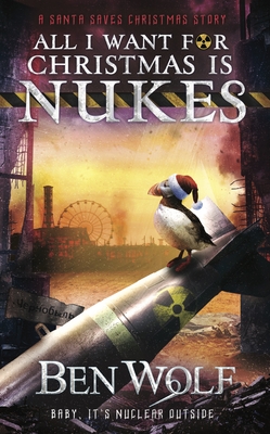 All I Want for Christmas Is Nukes Cover Image