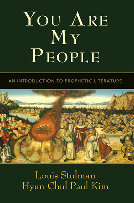 You Are My People: An Introduction to Prophetic Literature By Louis Stulman, Hyun Chul Paul Kim Cover Image