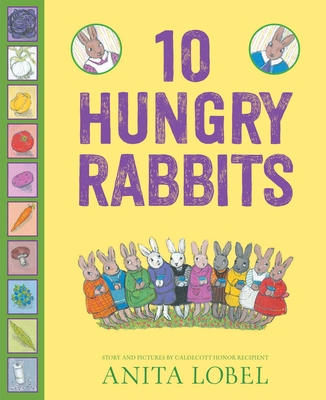 10 Hungry Rabbits By Anita Lobel, Anita Lobel (Illustrator) Cover Image