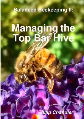 Balanced Beekeeping II: Managing the Top Bar Hive Cover Image