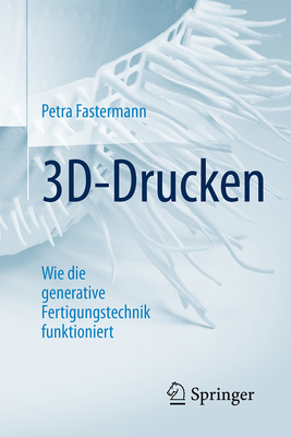 3d-Drucken: Wie Die Generative Fertigungstechnik Funktioniert (Technik Im Fokus) Cover Image