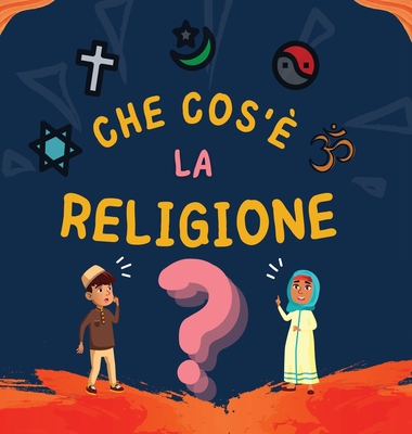 Che cos'è la Religione?: Libro Islamico per bambini musulmani che descrive le divine Religioni Abramitiche Cover Image