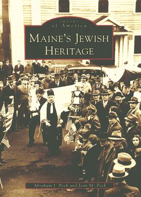 Maine's Jewish Heritage (Images of America) By Abraham J. Peck, Jean M. Peck Cover Image
