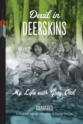Devil in Deerskins: My Life with Grey Owl (First Voices, First Texts) Cover Image