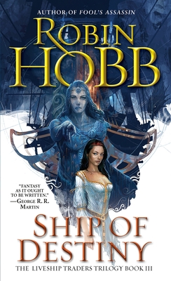 Ship of Destiny: The Liveship Traders (Liveship Traders Trilogy #3) By Robin Hobb Cover Image