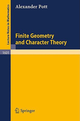 Finite Geometry and Character Theory (Lecture Notes in Mathematics #1601) Cover Image