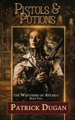 Pistols & Potions: Watchers of Astaria Book 2 Cover Image