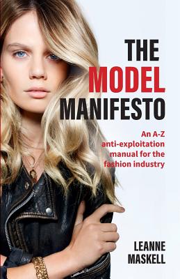 The Model Manifesto: An A-Z anti-exploitation manual for the fashion industry By Leanne Maskell, Sebastian Cubides (Calligrapher) Cover Image
