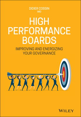 High Performance Boards: Improving and Energizing Your Governance Cover Image