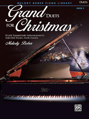Grand Duets for Christmas, Bk 3: 8 Late Elementary Arrangements for One Piano, Four Hands (Grand Duets for Piano #3) Cover Image
