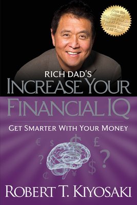 Rich Dad's Increase Your Financial IQ: Get Smarter with Your Money Cover Image