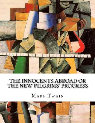 The Innocents Abroad or the New Pilgrims' Progress Cover Image