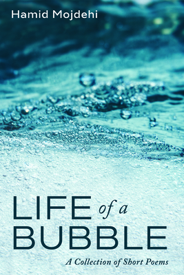 Life of a Bubble By Hamid Mojdehi Cover Image