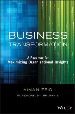 Business Transformation: A Roadmap for Maximizing Organizational Insights (Wiley and SAS Business)