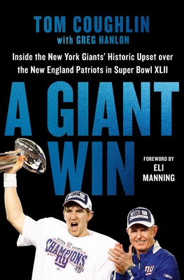 A Giant Win: Inside the New York Giants' Historic Upset over the New England Patriots in Super Bowl XLII Cover Image