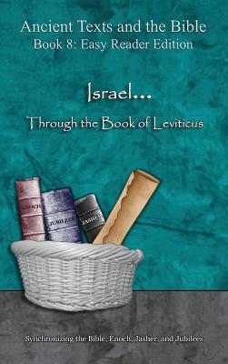 Israel... Through the Book of Leviticus - Easy Reader Edition: Synchronizing the Bible, Enoch, Jasher, and Jubilees Cover Image