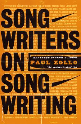 Songwriters On Songwriting: Revised And Expanded By Paul Zollo Cover Image