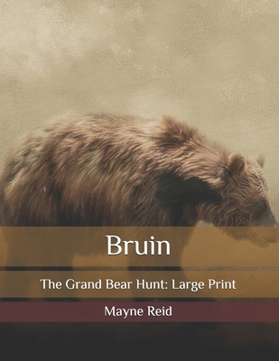 Bruin: The Grand Bear Hunt: Large Print Cover Image
