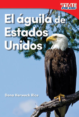 El Águila de Estados Unidos (America's Eagle) (Time for Kids Nonfiction  Readers) (Paperback) | Hooked