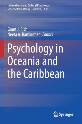 Psychology in Oceania and the Caribbean (International and Cultural Psychology) By Grant J. Rich (Editor), Neeta A. Ramkumar (Editor) Cover Image