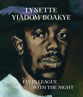 Lynette Yiadom-Boakye: Fly in League with the Night By Lynette Yiadom-Boakye (Artist), Isabella Maidment (Editor), Isabella Maidment (Text by (Art/Photo Books)) Cover Image