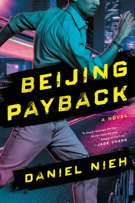 Beijing Payback: A Novel By Daniel Nieh Cover Image