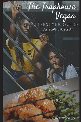 The Traphouse Vegan, Lifestyle Guide