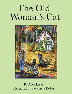 The Old Woman's Cat By Alice Lesak, Stephanie Koller Cover Image