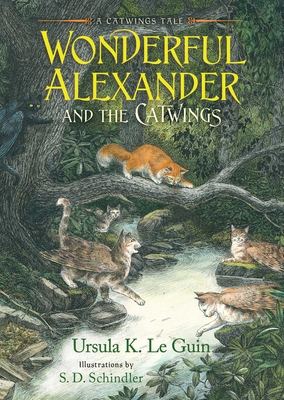 Wonderful Alexander and the Catwings By Ursula  K. Le Guin, S.D. Schindler (Illustrator) Cover Image
