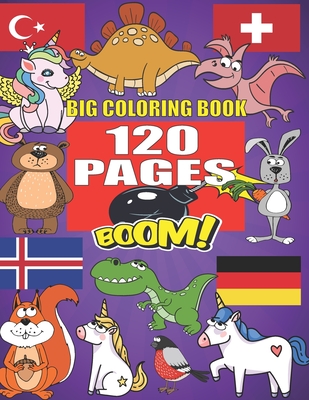 Big Coloring Book: +120 PAGES Big coloring book for kids for ages 4 - 8, 4  BOOKS IN ONE awesome Easy, LARGE, GIANT and Simple (Paperback)