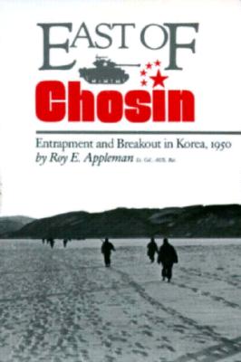 East of Chosin: Entrapment and Breakout in Korea, 1950 (Williams-Ford Texas A&M University Military History Series #2) Cover Image