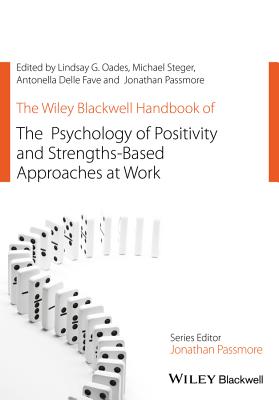 The Wiley Blackwell Handbook of the Psychology of Positivity and Strengths-Based Approaches at Work (Wiley-Blackwell Handbooks in Organizational Psychology) Cover Image