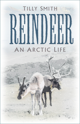 Reindeer: An Arctic Life Cover Image