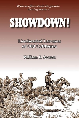 Showdown!: Lionhearted Lawmen of Old California By William B. Secrest Cover Image