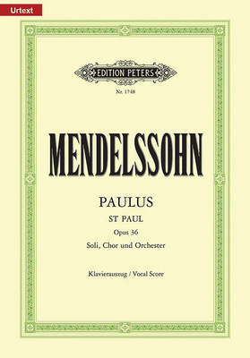 St. Paul (Paulus) Op. 36 (Vocal Score): For Satbb Soli, Choir and Orchestra (Ger/Eng) (Edition Peters) Cover Image
