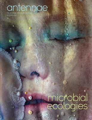 Antennae #59 Microbial Ecologies By Giovanni Aloi (Editor), Ken Rinaldo (Editor) Cover Image