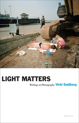 Vicki Goldberg: Light Matters By Vicki Goldberg Cover Image