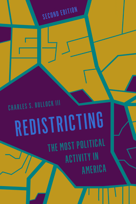Redistricting: The Most Political Activity in America By III Bullock, Charles S. Cover Image